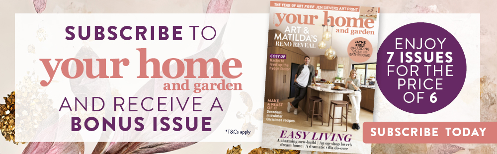 subscribe to your home and garden & receive a bonus issue