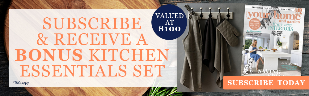 subscribe to your home and garden & receive a bonus kitchen essentials set